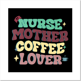 Cute Nurse Mother Coffee Lover Mothers Day Posters and Art